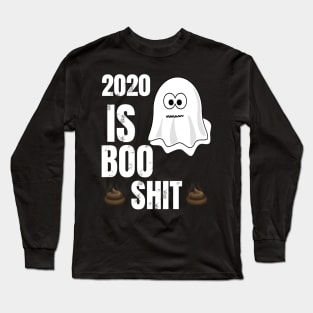 2020 IS BOO SHIT Long Sleeve T-Shirt